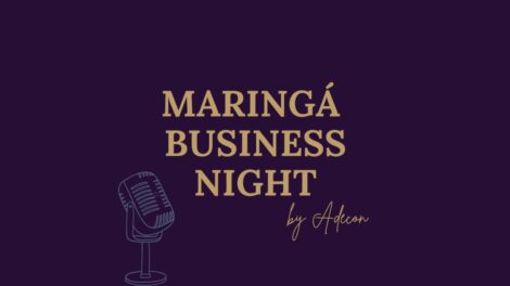 Adecon promove Maringá Business Night voltado para empresários e estudantes